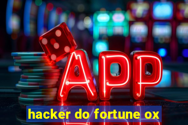 hacker do fortune ox